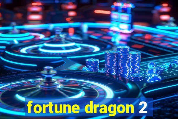 fortune dragon 2